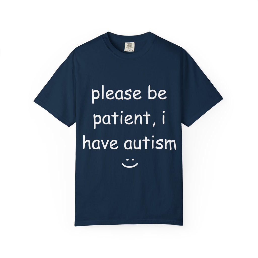 "I Have Autism" T Shirt - Navy - Unisex, Garment-Dyed